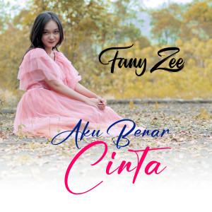 Listen to Aku Benar Cinta song with lyrics from Fany Zee