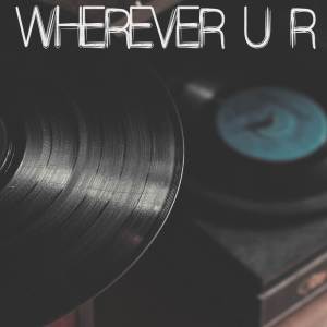 อัลบัม Wherever U R (Originally Performed by Umi and V) [Instrumental] ศิลปิน Vox Freaks