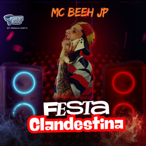 收聽Mc Beeh JP的Festa Clandestina歌詞歌曲