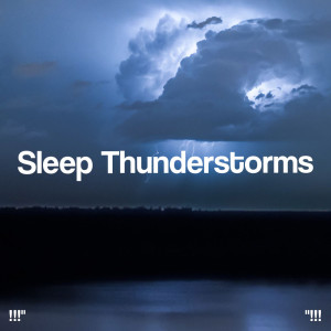 Album !!!" Sleep Thunderstorms "!!! from Sounds Of Nature : Thunderstorm, Rain
