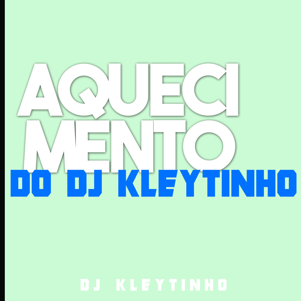 Aquecimento do DJ Kleytinho