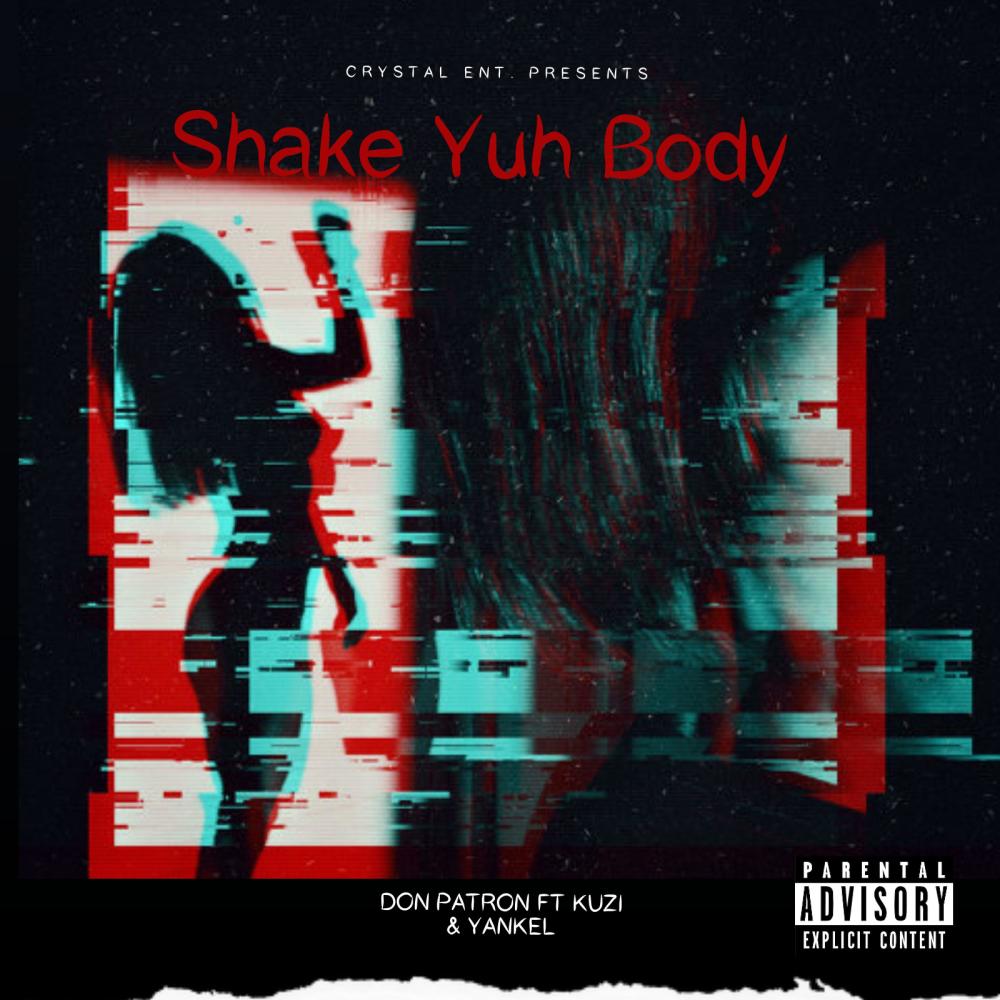 Shake Yuh Body (feat. Kuzi & Yankel) (Explicit)