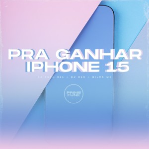 Album Pra Ganhar Iphone 15 (Explicit) oleh DJ Feeh 011