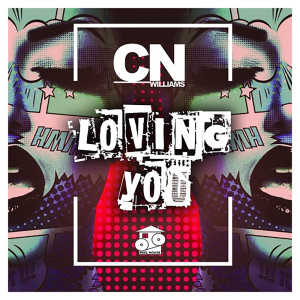 Dengarkan lagu Loving You (Hit & Run Mix) nyanyian CN Williams dengan lirik
