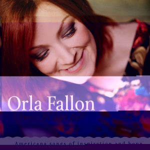 ดาวน์โหลดและฟังเพลง In The Sweet By And By พร้อมเนื้อเพลงจาก Orla Fallon