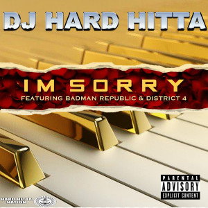 收听DJ Hard Hitta的I'm Sorry (Explicit)歌词歌曲