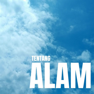 Listen to Tentang Alam song with lyrics from ABARA PROJECT