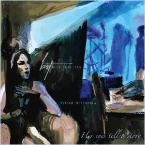 收聽Blue Soul Ten的Her Eyes Tell a Story歌詞歌曲