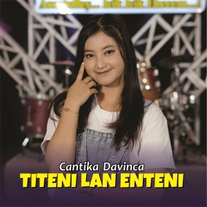 Dengarkan Titeni Lan Enteni lagu dari Cantika Davinca dengan lirik