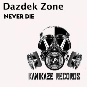 Listen to Never Die (Original Mix) song with lyrics from Dazdek Zone