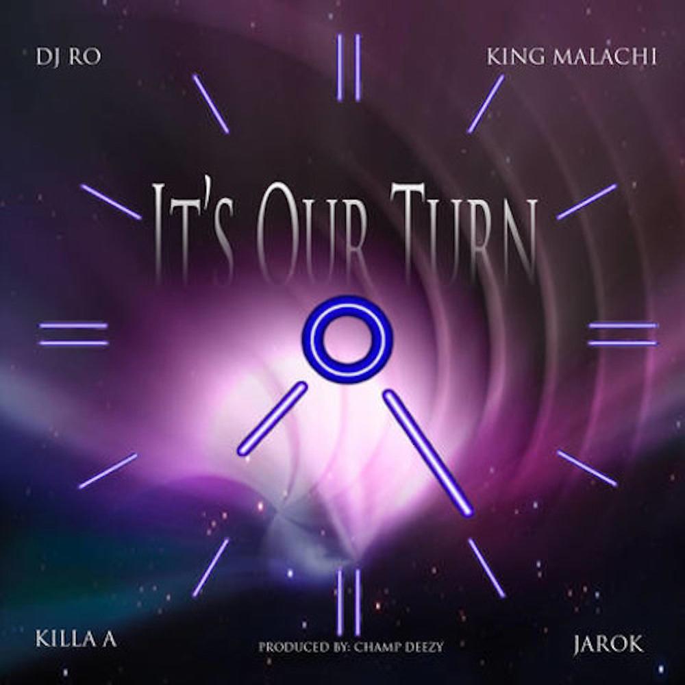 It's Our Turn (feat. King Malachi, Killa A & Jarok) (Explicit)