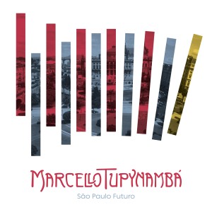 Vários Artistas的專輯São Paulo Futuro - A Música de Marcello Tupynambá