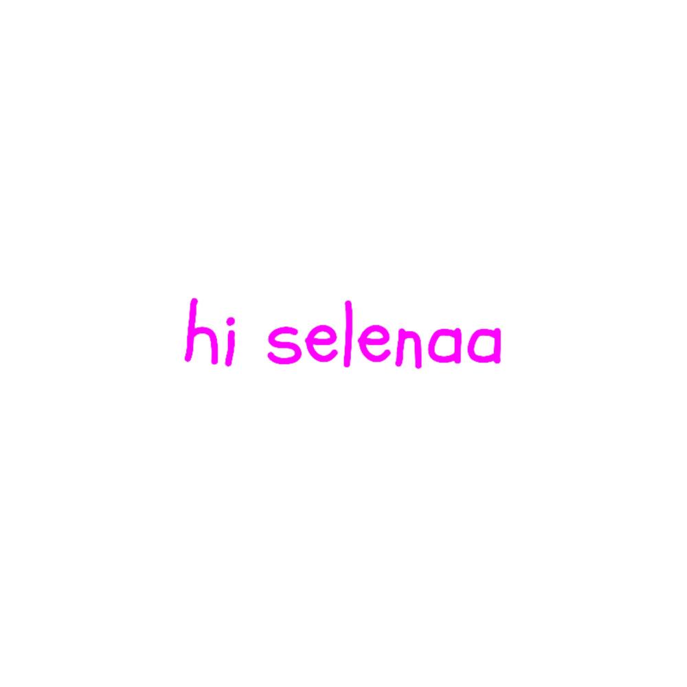 hi selenaa (Explicit)