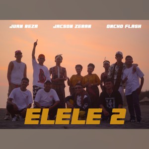 ELELE 2 dari Juan Reza
