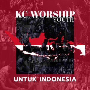 收听KC Worship Youth的Untuk Indonesia歌词歌曲