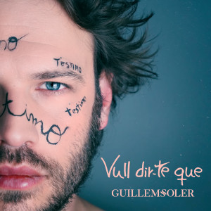 Listen to Vull Dir-Te Que song with lyrics from Guillem Soler