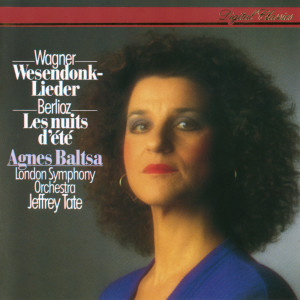 อัลบัม Wagner: Wesendonk Lieder - Berlioz: Les nuits d'été ศิลปิน Agnes Baltsa