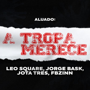 Album A Tropa Merece (Explicit) from Aluado