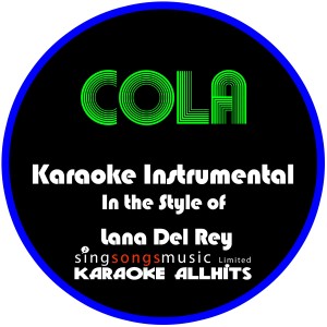 ดาวน์โหลดและฟังเพลง Cola (In the Style of Lana Del Rey) [Karaoke Instrumental Version] (Karaoke Instrumental Version) พร้อมเนื้อเพลงจาก Karaoke All Hits