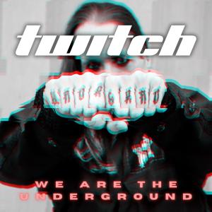 Twitch的專輯We Are the Underground (Explicit)