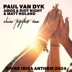 ดาวน์โหลดและฟังเพลง SHINE TOGETHER NOW (SHINE IBIZA ANTHEM 2024) (Extended) พร้อมเนื้อเพลงจาก Paul Van Dyk