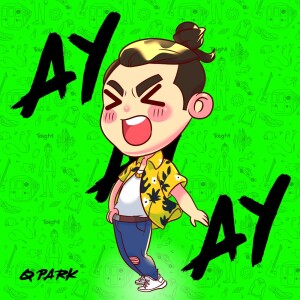 ดาวน์โหลดและฟังเพลง AY AY AY พร้อมเนื้อเพลงจาก Q Park