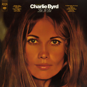 ดาวน์โหลดและฟังเพลง Let It Be พร้อมเนื้อเพลงจาก Charlie Byrd