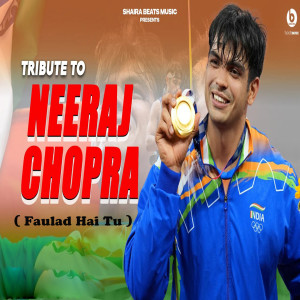 收聽Shanky Goswami的Tribute to Neeraj Chopra(Faulad Hai Tu)歌詞歌曲
