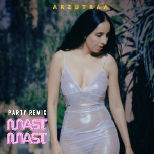 Album Mast Mast (Party Remix) oleh Arzutraa