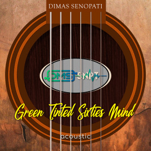 Dimas Senopati的專輯Green-Tinted Sixties Mind (Acoustic)