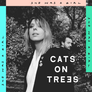 Cats On Trees的专辑She Was A Girl