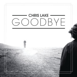 ดาวน์โหลดและฟังเพลง Goodbye (Radio Edit) พร้อมเนื้อเพลงจาก Chris Lake