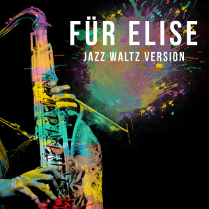 Listen to Für Elise (Jazz Waltz Version) song with lyrics from Pour Elise
