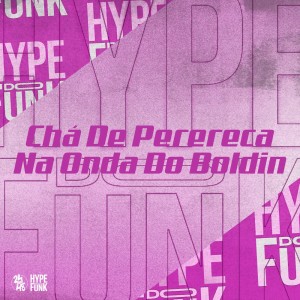 Album Chá de Perereca na Onda do Boldin (Explicit) from DJ KLP OFC