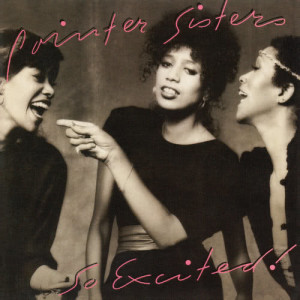 อัลบัม So Excited! (Expanded Edition) ศิลปิน The Pointer Sisters