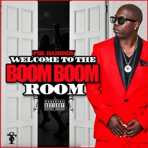 p2k dadiddy的專輯Welcome 2 the Boom Boom Room (Explicit)