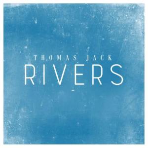 收聽Thomas Jack的Rivers歌詞歌曲