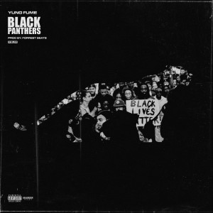 收聽Yung Fume的Black Panthers (Explicit)歌詞歌曲