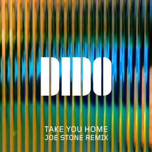 收聽Dido的Take You Home (Joe Stone Remix) [Edit] (Joe Stone Remix / Edit)歌詞歌曲