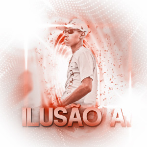 ดาวน์โหลดและฟังเพลง Ilusão Aí พร้อมเนื้อเพลงจาก Mc Matheuzinho Pzs