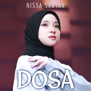 Listen to Dosa (Cover) song with lyrics from Nissa Sabyan