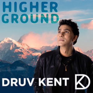 ดาวน์โหลดและฟังเพลง Higher Ground พร้อมเนื้อเพลงจาก Druv Kent