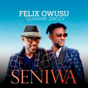 收聽Felix Owusu的Seniwa (feat. Quarme Zaggy)歌詞歌曲