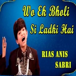 ดาวน์โหลดและฟังเพลง Wo Ek Bholi Si Ladki Hai พร้อมเนื้อเพลงจาก Rais Anis Sabri