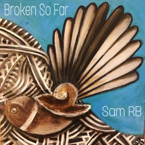 Sam RB的專輯Broken So Far