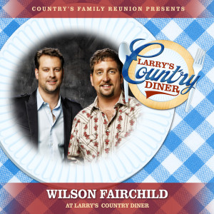 Wilson Fairchild的專輯Wilson Fairchild at Larry's Country Diner (Live / Vol. 1)