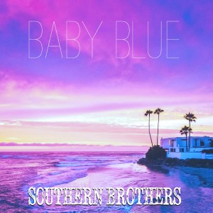 收聽Southern Brothers的Baby Blue歌詞歌曲