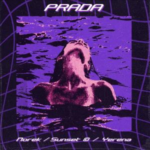 收聽Norek的Prada (feat. Sunset © & Yerena)歌詞歌曲