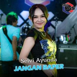 收聽Selvi Ayunda的Jangan Baper歌詞歌曲