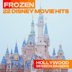 Hollywood Session Singers的專輯Frozen - 22 Disney Movie Hits